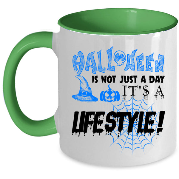 It's A Lifestyle Coffee Mug, Halloween Is Not Just A day Accent Mug