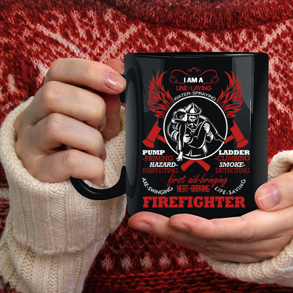I Am A Firefighter Coffee Mug, Awesome Gift For Firefighter Coffee Cup