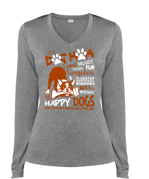 Dog Mom I Have Muddy Floor T Shirt, I've Got Happy Dogs T Shirt, Cool Shirt (Ladies LS Heather V-Neck)