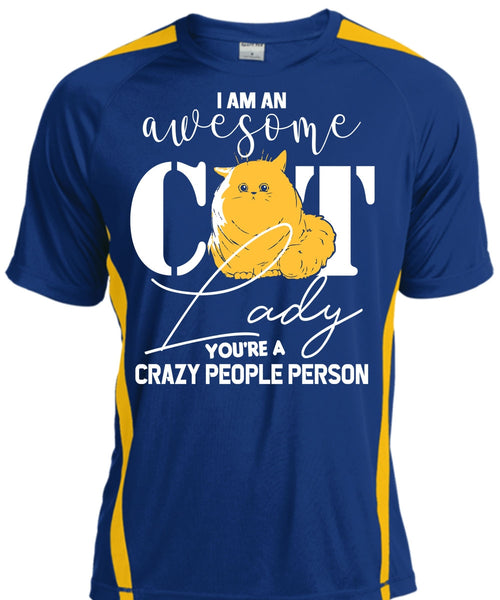 I Am An Awesome Cat Lady T Shirt, You're A Crazy People Person T Shirt, Cool Shirt