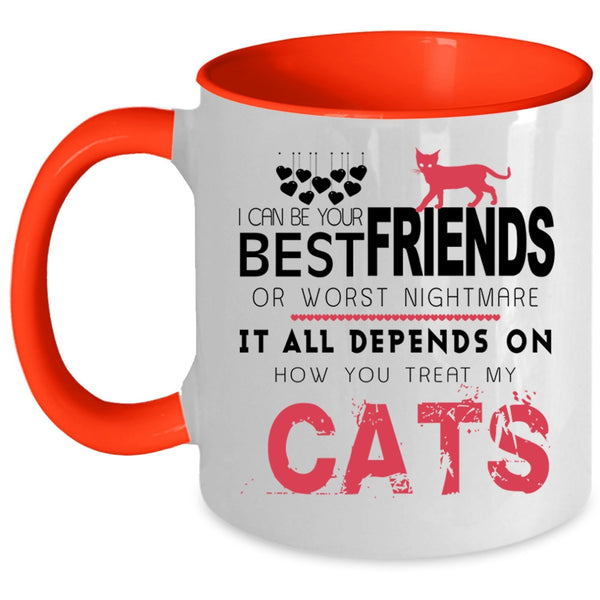 It All Depends On How You Treat My Cats Cup
