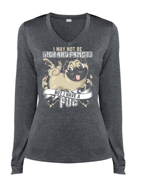 I Have A Pug T Shirt, Rich And Famous T Shirt, Cool Shirt (Ladies LS Heather V-Neck)