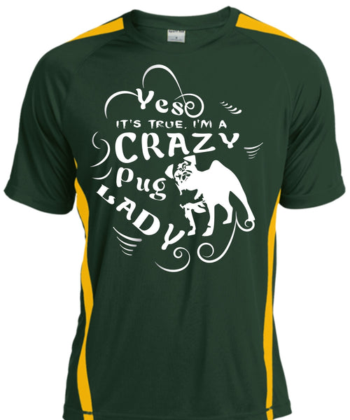 It's True I'm A Crazy Pug Lady T Shirt, I Love My Dog T Shirt