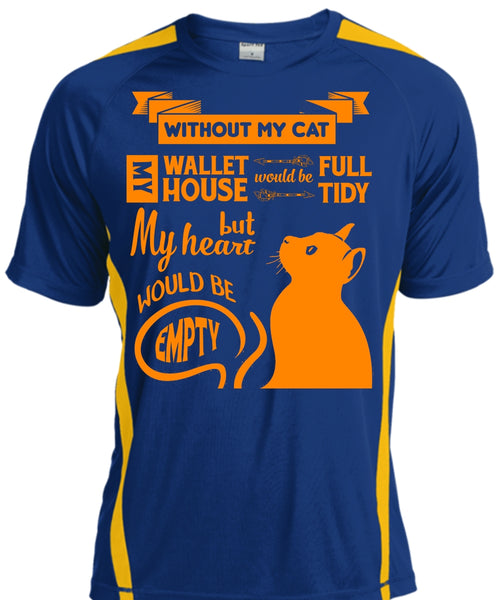 Without My Cat My House Would Be Tidy T Shirt, My Wallet Would Be Full T Shirt