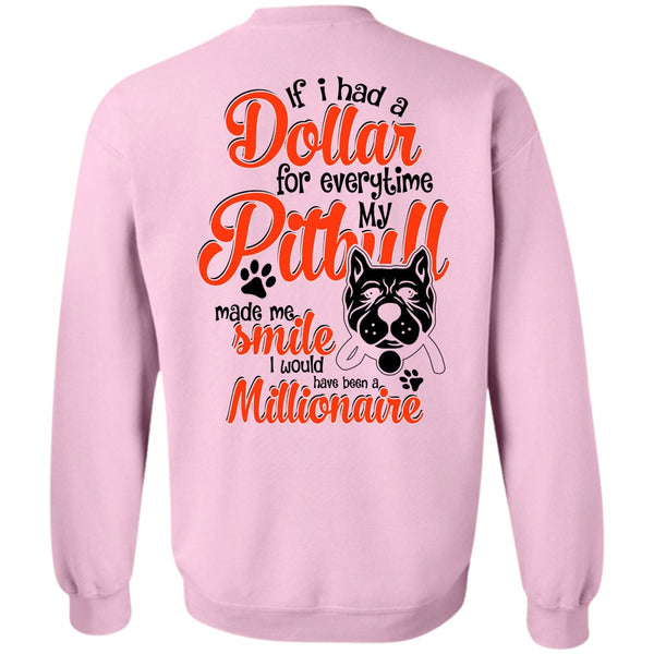 I Love Dog T Shirt, I Had A Dollar For Everytime My Pit Bull Sweatshirt