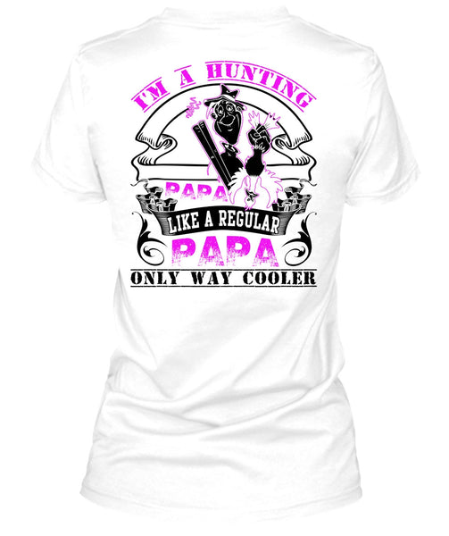 I'm A Hunting Papa T Shirt, I Love Hunting T Shirt