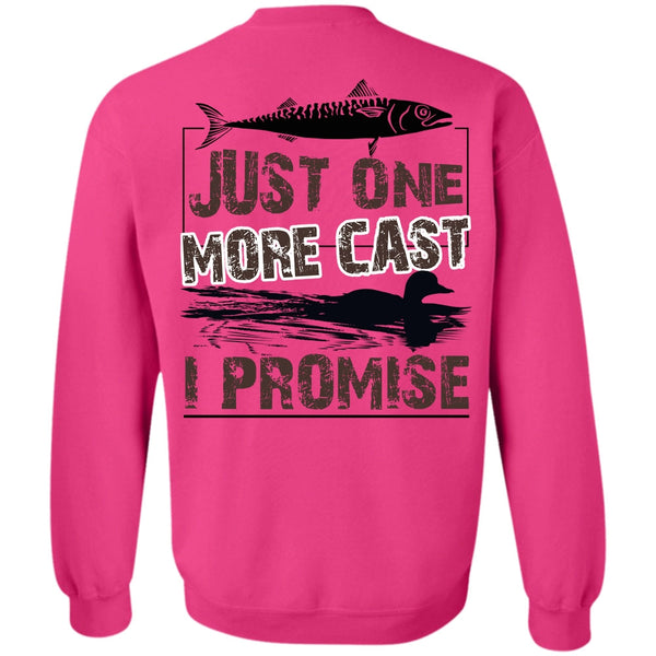Being A Fisher T Shirt, Just One More Cast I Promise Sweatshirt