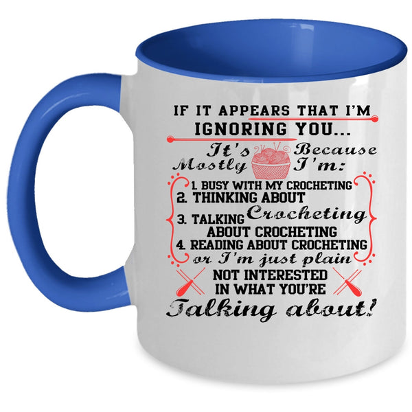 Funny Crocheter Coffee Mug, I'm Busy With My Crocheting Accent Mug
