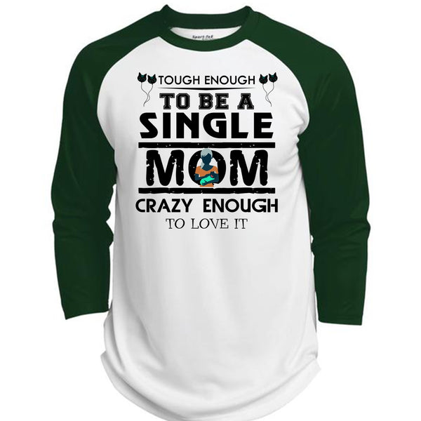Tough Enough To Be A Single Mom Crazy Enough To Love It T Shirt, Mother's Day T Shirt  (Polyester Game Baseball Jersey)
