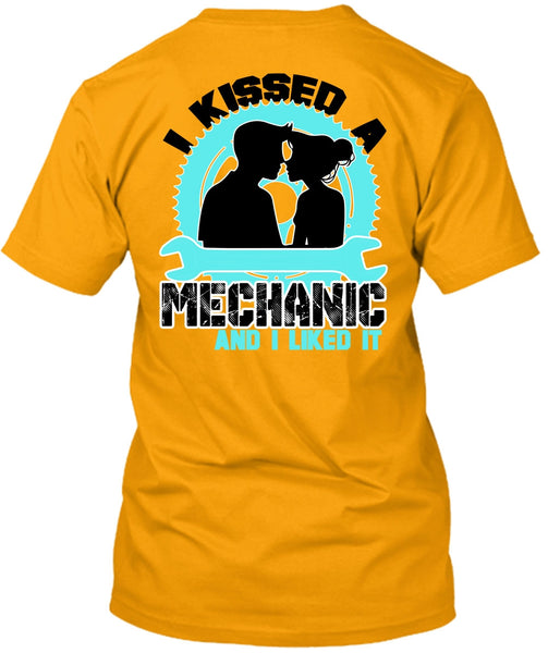 I Kissed Mechanic And I Liked It T Shirt, I Love Mechanic T Shirt