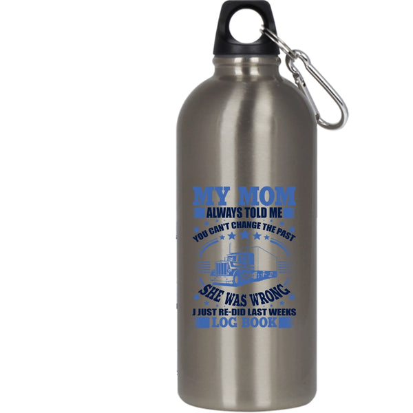 My Mom Always Told Me 20 oz Stainless Steel Bottle,Mom And Childrens Outdoor Sports Water Bottle