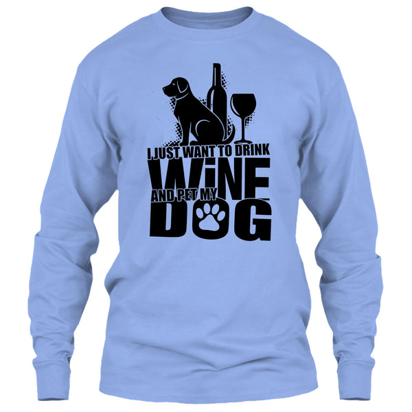 I Just Want To Drink Wine T Shirt, Coolest Dog Lover T Shirt