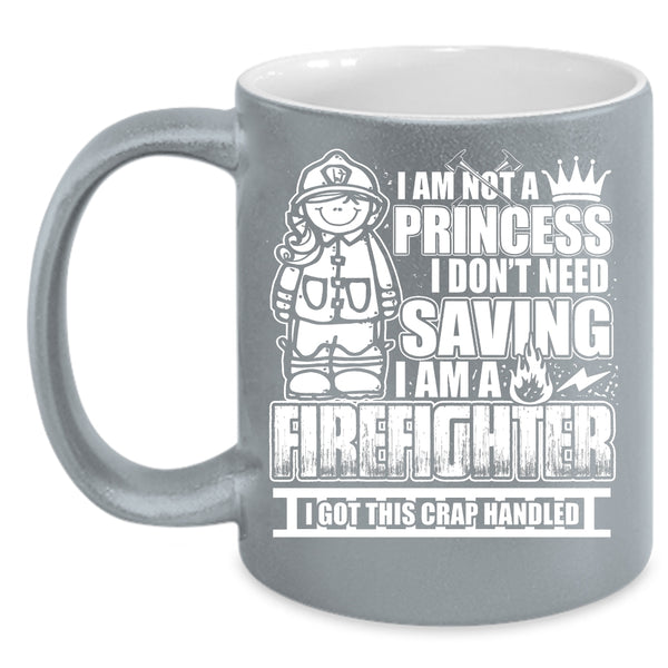 I Am A Firefighter Coffee Mug, Cute Gift For My Daughter Coffee Cup