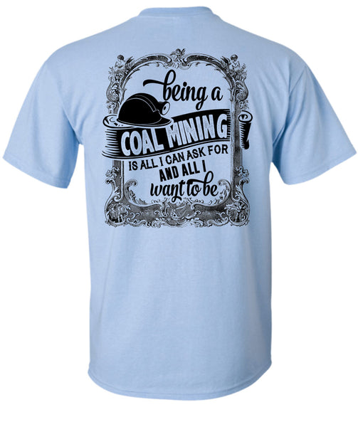 Being A Coal Mining T Shirt, My Job T Shirt