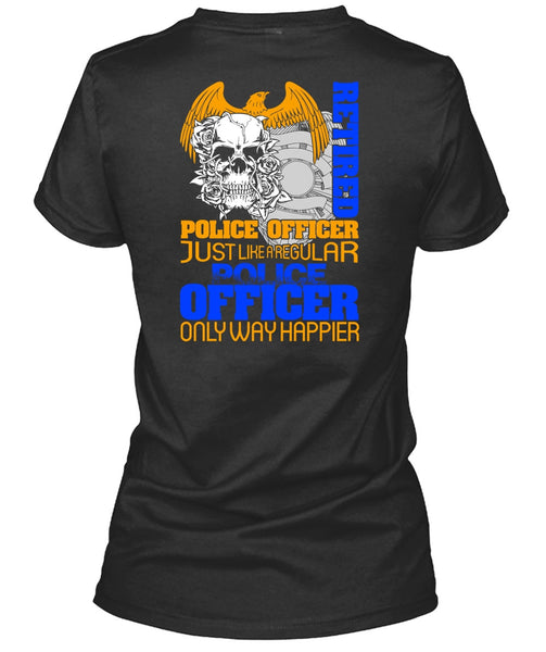 Retired Police Officer T Shirt, Being A Police T Shirt