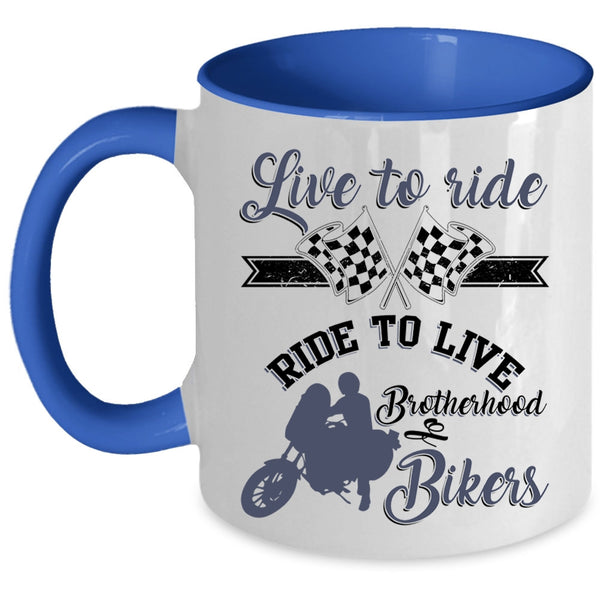 Brotherhood Of Bikers Coffee Mug, Live To Ride Ride To Live Accent Mug