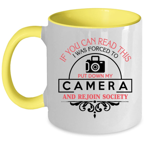 Funny Photographer Coffee Mug, I Was Forced To Put Down My Camera Accent Mug