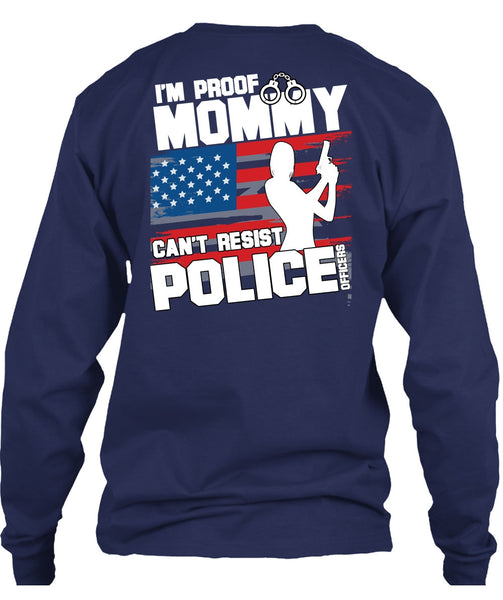Mommy Can't Resist Police Officers T Shirt, Being A Police T Shirt