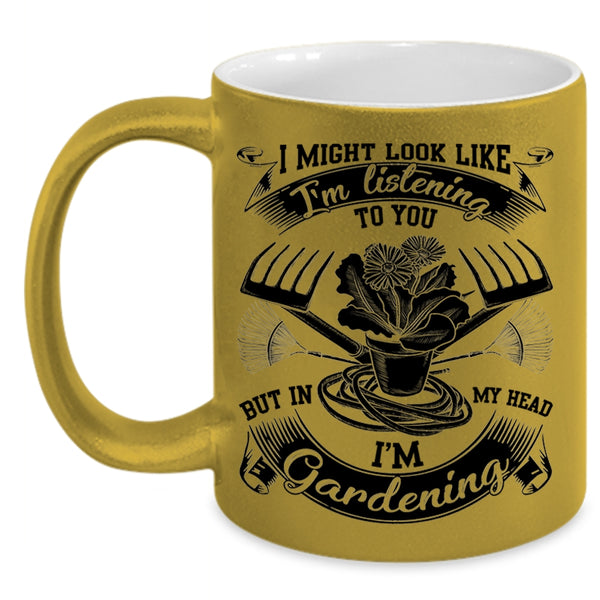 Cute Gardener Coffee Mug, In My Head I'm Gardening Accent Mug