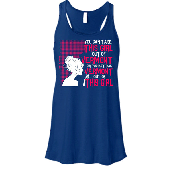 Take This Girl Out Of Vermont T Shirt, Can't Take Vermont Out Of This Girl T Shirt, Cool T Shirt