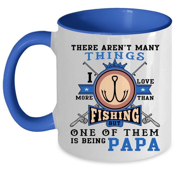 Is Being Papa Coffee Mug, I Love More Than Fishing Accent Mug