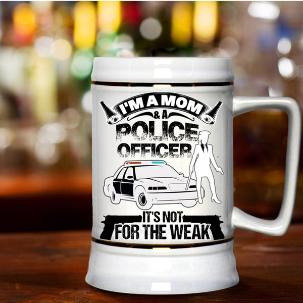 Funny Gift For My Mom Beer Stein 22oz, I'm A Mom And A Police Officer Beer Mug