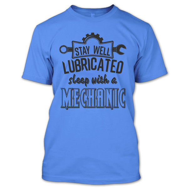 Stay Well Lubricated T Shirt, Coolest Mechanic T Shirt