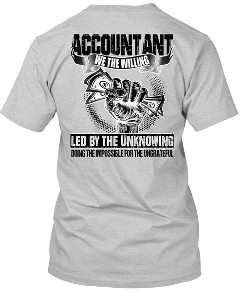 Accountant We The Willing Led T Shirt, I Love Accountant T Shirt