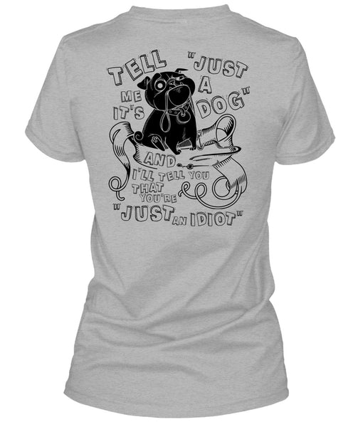 Just A Dog T Shirt, I Love My Dog T Shirt