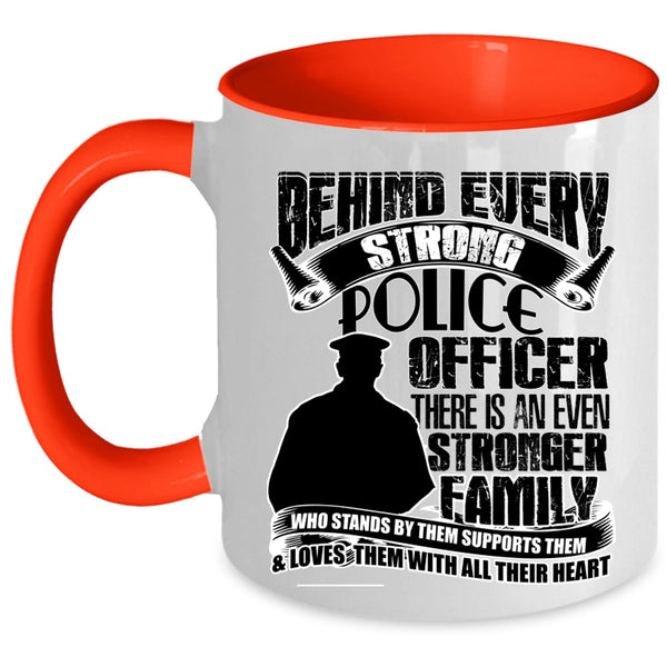 There Is An Even Stronger Family Coffee Mug, Behind Every Strong Police Officer Accent Mug