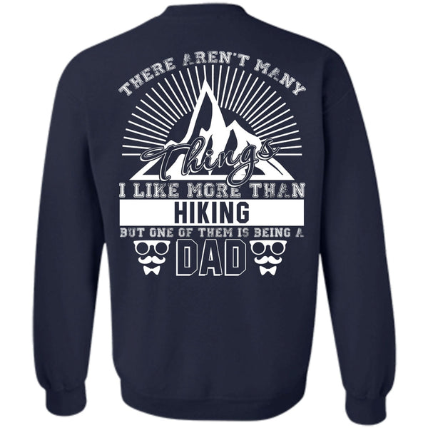 Being A Dad T Shirt, Love Hiking Sweatshirt