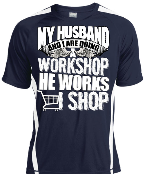 My Husband And I Are Doing A Workshop T Shirt, He Works Shop T Shirt, Cool Shirt