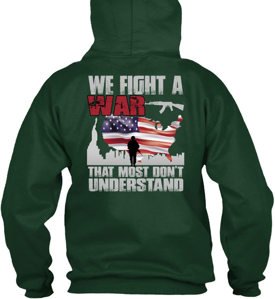 We Fight A War T Shirt, Being A Veteran T Shirt