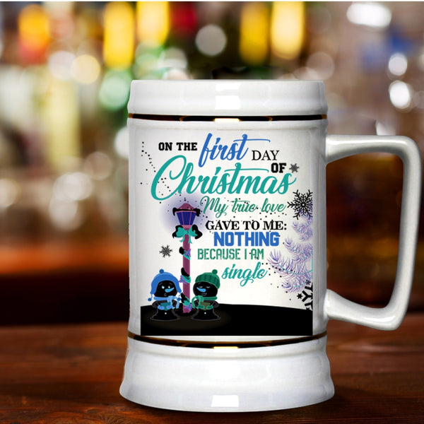 My True Love Beer Stein 22oz, On The First Day Of Christmas Beer Mug