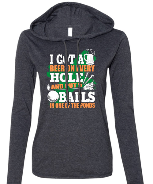 I Got A Beer On Every Hole T Shirt, Put 5 Balls In One Of The Ponds T Shirt (Anvil Ladies Ringspun Hooded)