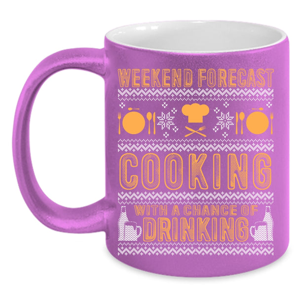 Weekend Forecast Cooking Coffee Mug, Chance Of Drinking Coffee Cup
