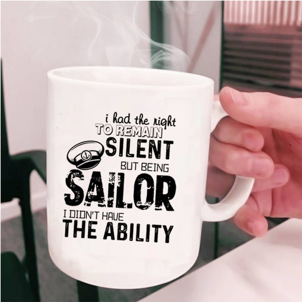 Being Sailor Coffee Mug, I Had The Right To Remain Silent Cup