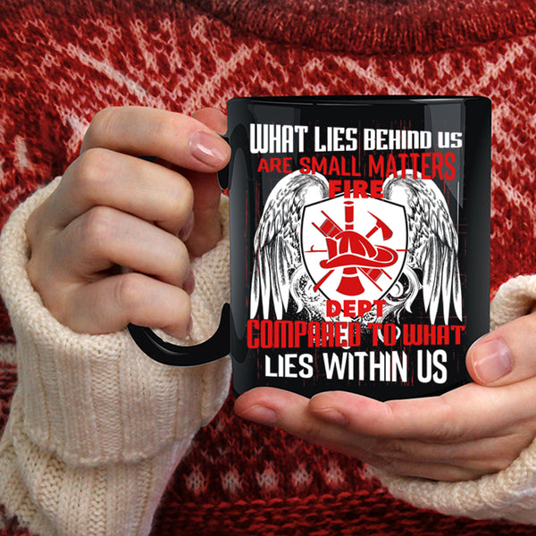 Small Matters Fire Dept Coffee Mug, Cool Firefighter Coffee Cup