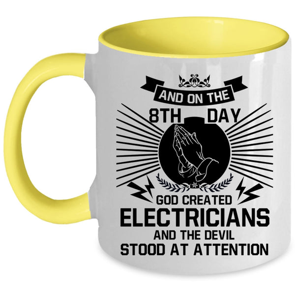 Cool Electricians Coffee Mug, On The 8th Day God Created Electricians Accent Mug