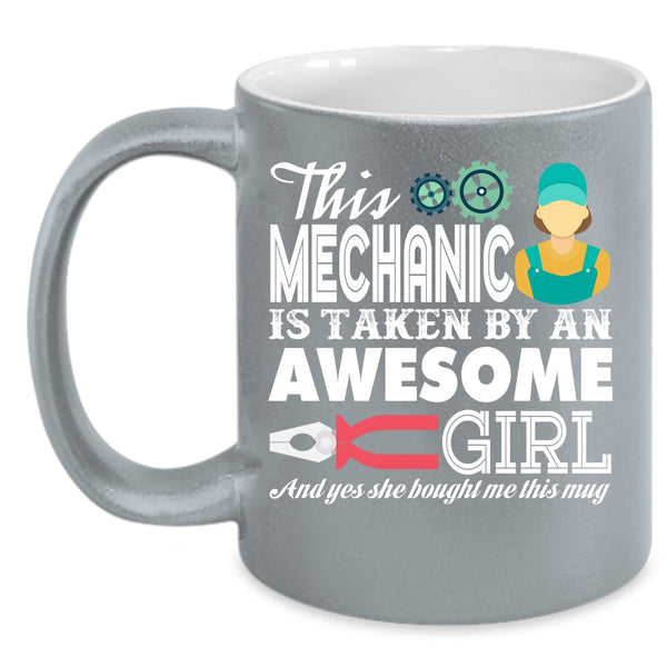 This Mechanic Is Taken By An Awesome Girl Coffee Mug, Husband Coffee Cup