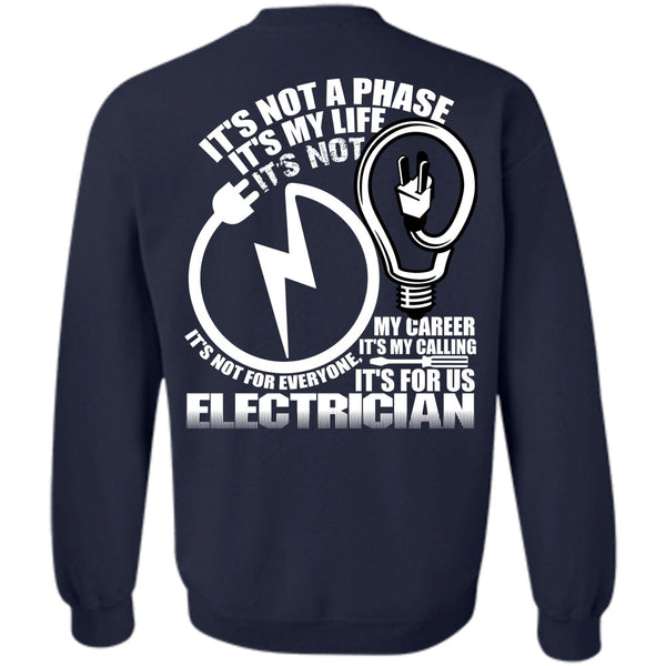 It's My Life T Shirt, I Love Electrician Sweatshirt