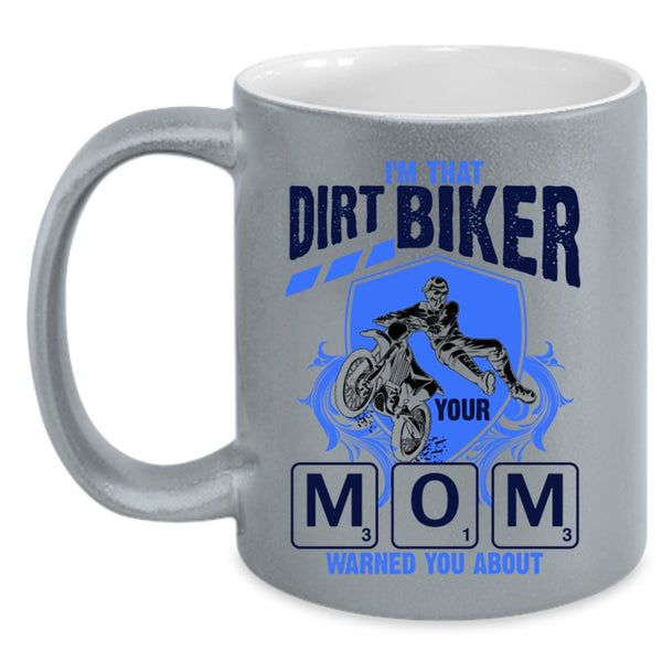 Awesome Gift For Mom Coffee Mug, I'm That Dirt Biker Mom Accent Mug