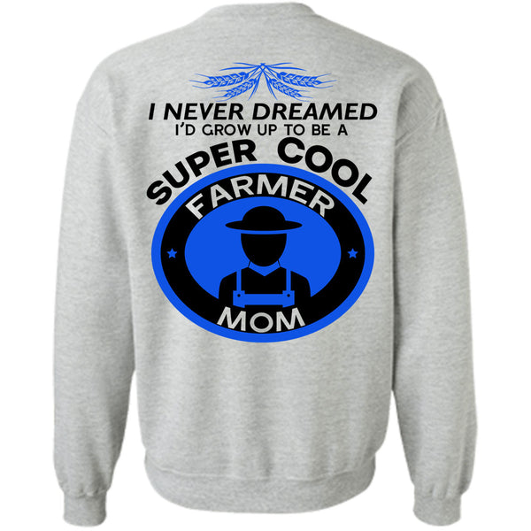 Being A Farmer T Shirt, I'd Grow Up To Be A Cool Farmer Sweatshirt