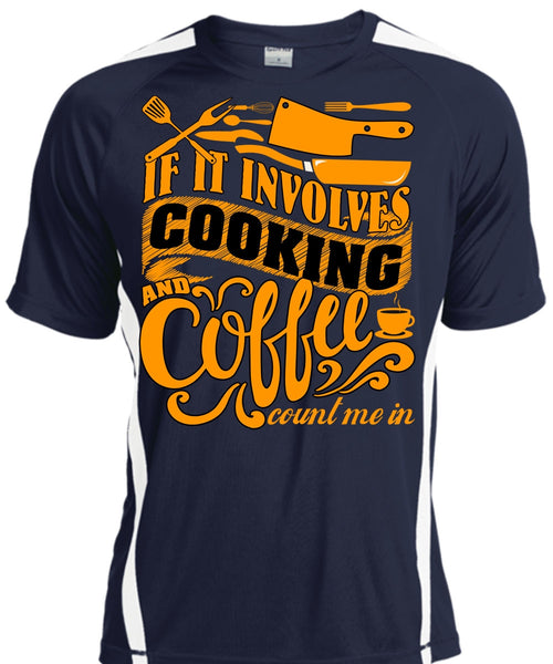 If It Involves Cooking T Shirt, Coffee Count Me In T Shirt, Cool Shirt