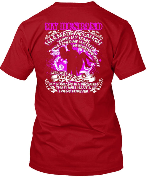 My Husband Has Made Me Laugh T Shirt, Kept Me Strong T Shirt