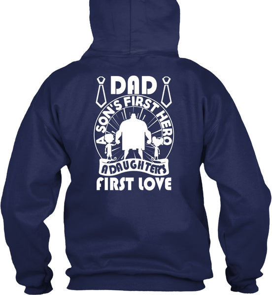 Dad A Son's First T Shirt, A Daughter's First Love T Shirt