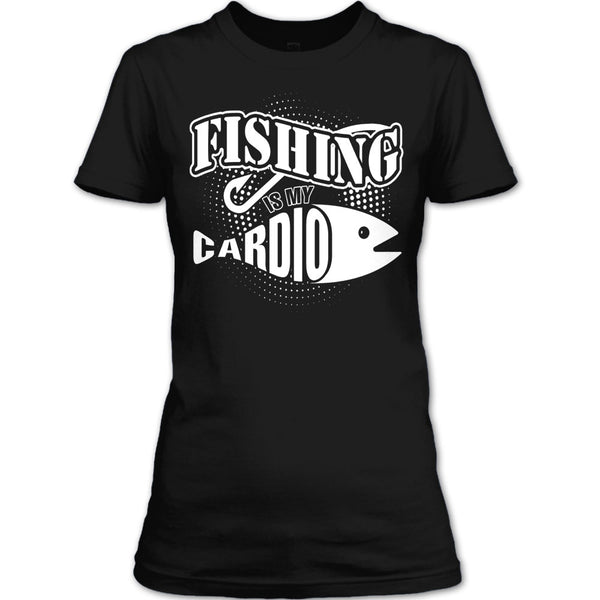 Fishing Is My Cardio T Shirt, Coolest Hooker T Shirt