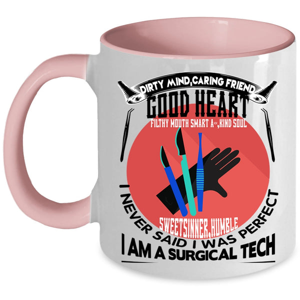 Cool Gift For Doctor Coffee Mug, I Am A Surgical Tech Accent Mug