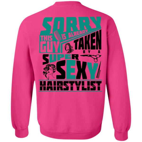 Being A Hair Stylist T Shirt, This Guy Is Already Taken By A Hair Stylist Sweatshirt