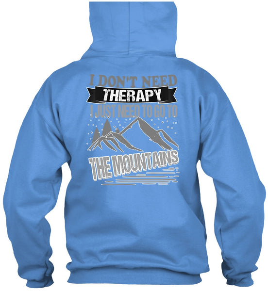I Don't Need Therapy T Shirt, I Love Mountain T Shirt